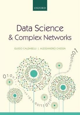 Cover for Caldarelli, Guido (Full Professor in Theoretical Physics, Full Professor in Theoretical Physics, IMT Institute for Advanced Studies Lucca, Italy) · Data Science and Complex Networks: Real Case Studies with Python (Hardcover bog) (2016)