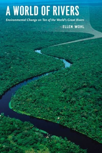 Cover for Ellen Wohl · A World of Rivers (Paperback Bog) (2012)