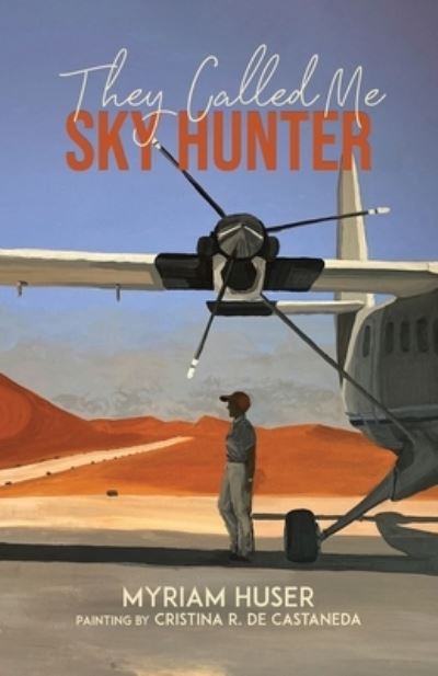 Cover for Myriam Huser · They Called Me Sky Hunter (Paperback Book) (2021)