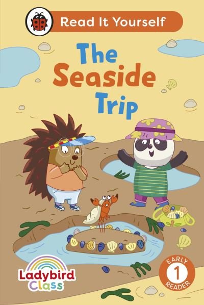 Ladybird Class The Seaside Trip: Read It Yourself - Level 1 Early Reader - Read It Yourself - Ladybird - Books - Penguin Random House Children's UK - 9780241563601 - April 4, 2024