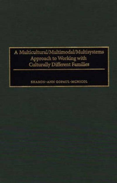 Cover for Sharon-Ann Gopaul-Mcnicol · A Multicultural / Multimodal / Multisystems Approach to Working with Culturally Different Families (Gebundenes Buch) (1997)