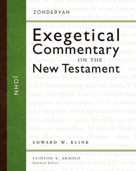 Cover for Edward W Klink III · John - Zondervan Exegetical Commentary on the New Testament (Hardcover Book) (2017)