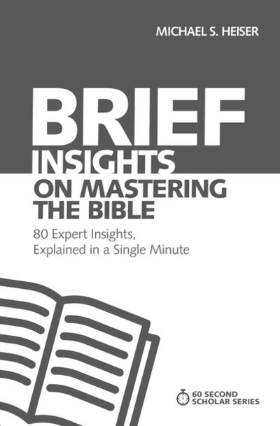 Cover for Michael S. Heiser · Brief Insights on Mastering the Bible: 80 Expert Insights, Explained in a Single Minute - 60-Second Scholar Series (Taschenbuch) (2018)