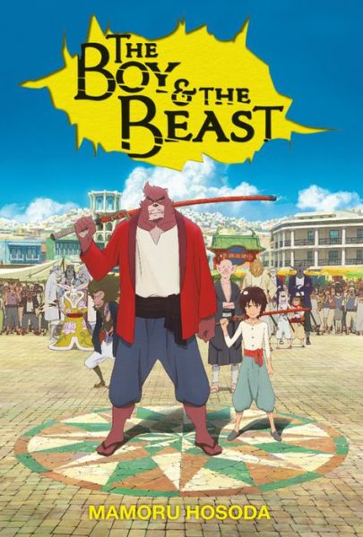 Cover for Mamoru Hosoda · The Boy and the Beast (light novel) (Inbunden Bok) (2016)