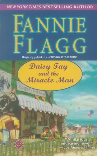 Cover for Fannie Flagg · Daisy Fay and the Miracle Man: a Novel (Pocketbok) (2005)