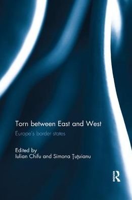 Cover for Iulian Chifu · Torn between East and West: Europe's border states (Paperback Book) (2019)