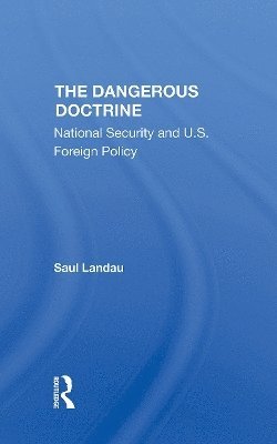 Cover for Saul Landau · The Dangerous Doctrine: National Security And U.s. Foreign Policy (Paperback Book) (2024)