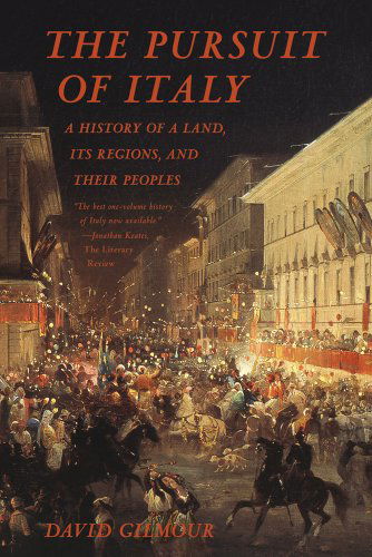 Cover for David Gilmour · The Pursuit of Italy: A History of a Land, Its Regions, and Their Peoples (Pocketbok) (2012)