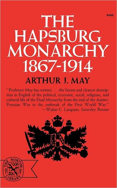 Cover for Arthur J. May · The Hapsburg Monarchy, 1867-1914 (Pocketbok) (2007)