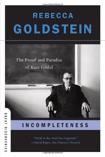 Cover for Rebecca Goldstein · Incompleteness: The Proof and Paradox of Kurt Godel - Great Discoveries (Paperback Bog) [Reprint edition] (2006)