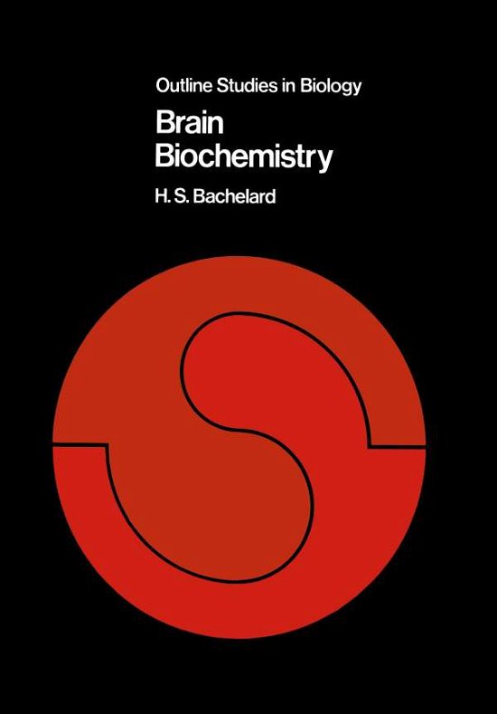 Cover for H. S. Bachelard · Brain Biochemistry - Outline Studies in Biology (Taschenbuch) [1974 edition] (1974)