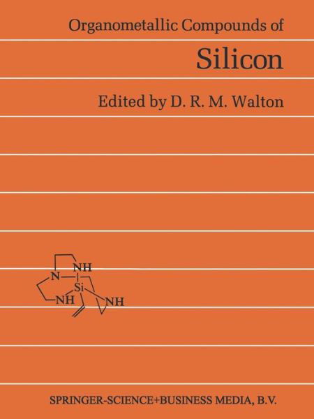 Organometallic Compounds of Sili - Walton - Książki - Chapman & Hall/CRC - 9780412268601 - 1985