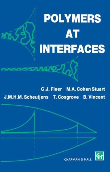 Polymers at Interfaces - G.J. Fleer - Books - Chapman and Hall - 9780412581601 - September 30, 1993
