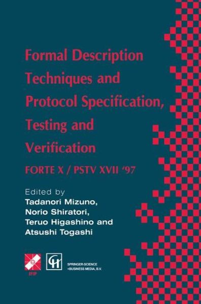 Cover for Atsushi Togashi · Formal Description Techniques and Protocol Specification, Testing and Verification: FORTE X / PSTV XVII '97 - IFIP Advances in Information and Communication Technology (Hardcover Book) [1997 edition] (1997)