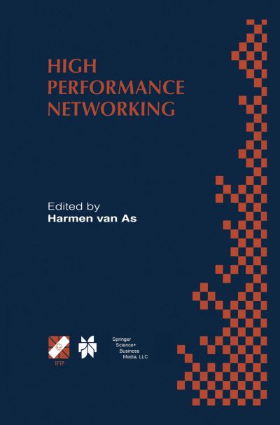 High Performance Networking: IFIP TC-6 Eighth International Conference on High Performance Networking (HPN'98) Vienna, Austria, September 21-25, 1998 - IFIP Advances in Information and Communication Technology - Harmen R Vantional Conference on High P - Bøger - Chapman and Hall - 9780412846601 - 31. oktober 1998