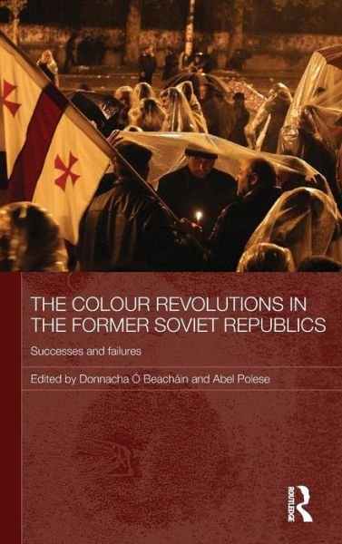 Cover for A · The Colour Revolutions in the Former Soviet Republics: Successes and Failures - Routledge Contemporary Russia and Eastern Europe Series (Gebundenes Buch) (2010)