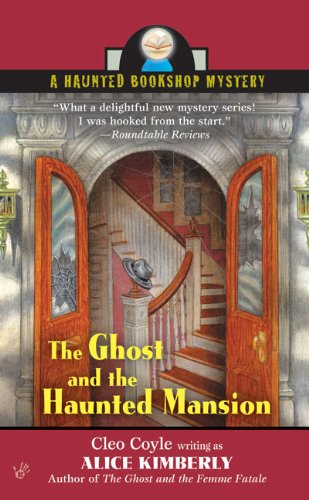 Cover for Alice Kimberly · The Ghost and the Haunted Mansion - Haunted Bookshop Mystery (Paperback Book) (2009)
