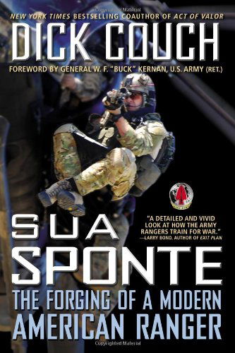 Cover for Dick Couch · Sua Sponte: The Forging of a Modern American Ranger (Paperback Book) [Reprint edition] (2013)