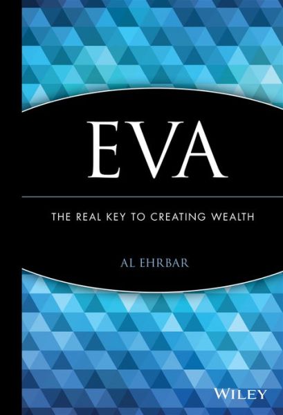 Cover for Al Ehrbar · EVA: The Real Key to Creating Wealth (Hardcover Book) (1998)