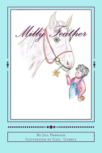 Cover for Jill Darragh · Milly Feather (Paperback Book) (2013)