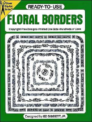 Cover for Sibbett, Ed, Jr. · Ready-to-Use Floral Borders - Dover Clip Art Ready-to-Use (Paperback Book) (2003)