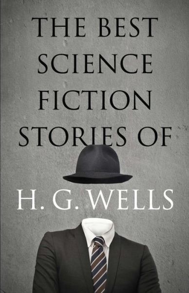 Cover for H.G. Wells · The Best Science Fiction Stories of H. G. Wells (Paperback Book) (2018)