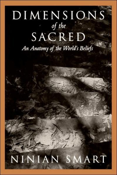 Dimensions of the Sacred: an Anatomy of the World's Beliefs - Ninian Smart - Kirjat - University of California Press - 9780520219601 - tiistai 29. kesäkuuta 1999