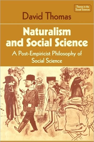 Cover for David Thomas · Naturalism and Social Science: A Post-Empiricist Philosophy of Social Science - Themes in the Social Sciences (Paperback Bog) (1980)