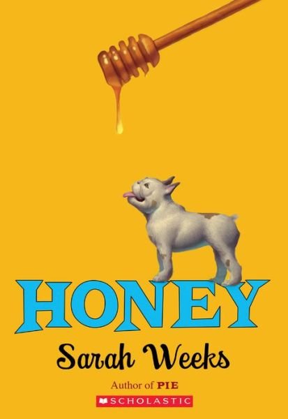 Cover for Sarah Weeks · Honey (Buch) (2016)