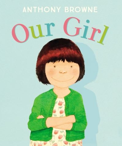 Our Girl - Anthony Browne - Livros - Penguin Random House Children's UK - 9780552577601 - 30 de setembro de 2021