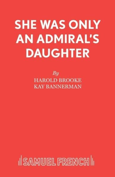 Cover for Harold Brooke · She Was Only an Admiral's Daughter - Acting Edition S. (Paperback Book) (1974)