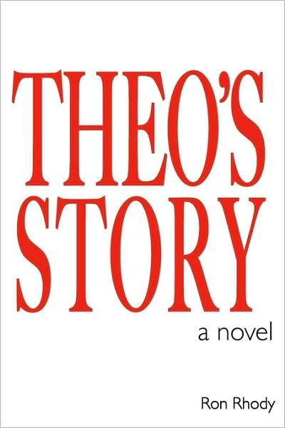 Cover for Ron Rhody · Theo's Story (Paperback Book) (2009)