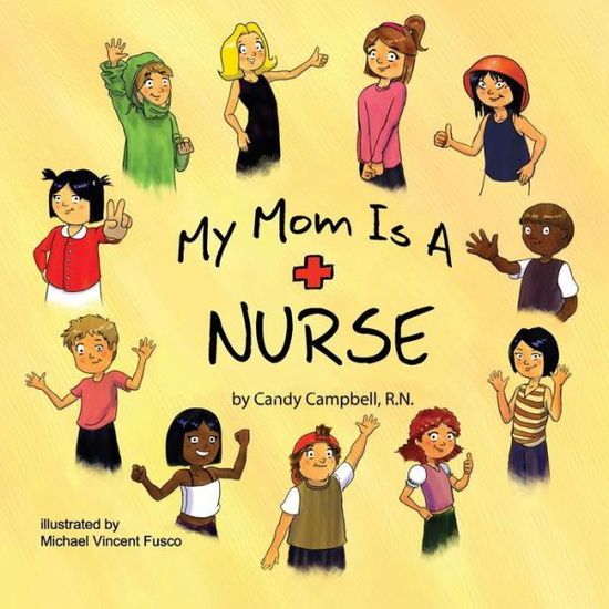 Cover for Candy Campbell · My Mom Is A Nurse (Pamphlet) (2011)