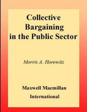 Cover for Morris Aaron Horowitz · Collective Bargaining in the Public Sector (Book) (2000)