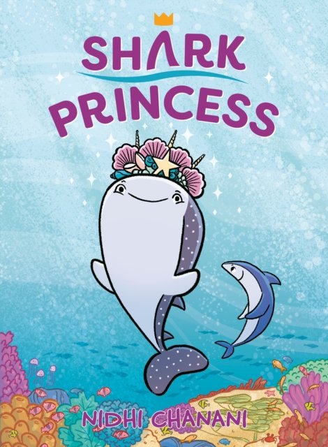Shark Princess - Shark Princess - Nidhi Chanani - Kirjat - Penguin Young Readers Group - 9780593464601 - tiistai 13. syyskuuta 2022