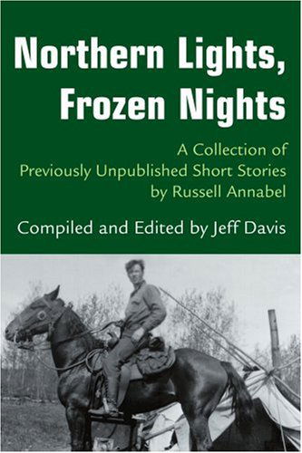 Cover for Jeff Davis · Northern Lights, Frozen Nights: a Collection of Previously Unpublished Short Stories by Russell Annabel (Paperback Book) (2003)