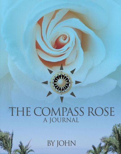 Cover for John · The Compass Rose: a Journal (Paperback Bog) (2004)