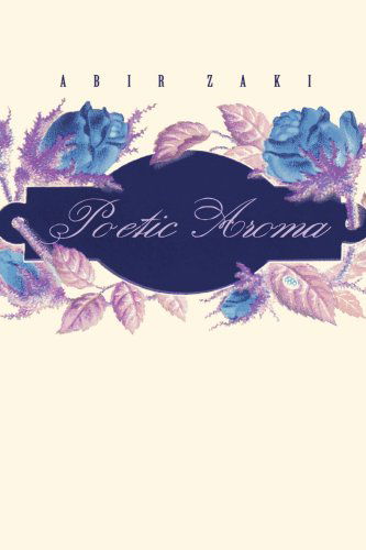 Cover for Abir Zaki · Poetic Aroma (Paperback Book) (2004)