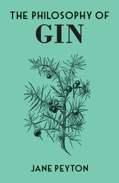 Cover for Jane Peyton · The Philosophy of Gin - Philosophies (Hardcover Book) (2020)