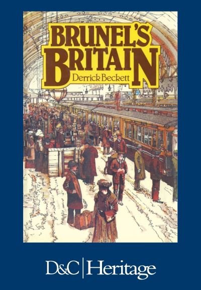 Cover for Beckett, Derrick (Author) · Brunel'S Britain (Paperback Bog) (2006)