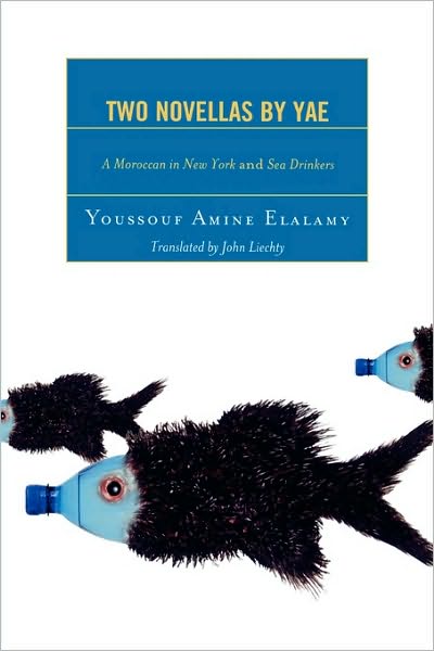 Cover for Youssouf Amine Elalamy · Two Novellas by YAE: A Moroccan in New York and Sea Drinkers - After the Empire: The Francophone World and Postcolonial France (Paperback Book) (2008)