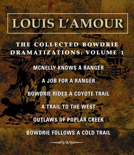 Cover for Louis L'amour · The Collected Bowdrie Dramatizations: Volume 1 (Audiobook (CD)) [Unabridged edition] (2005)