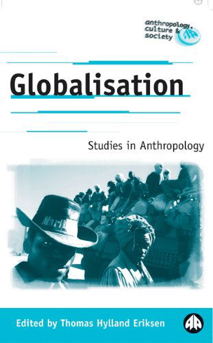 Cover for Thomas Hylland Eriksen · Globalisation: Studies in Anthropology - Anthropology, Culture and Society (Gebundenes Buch) (2003)