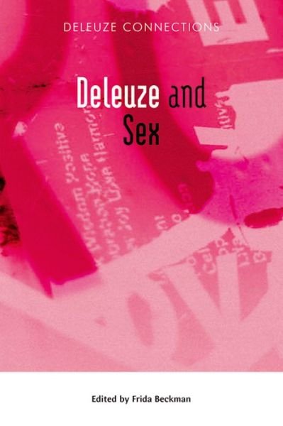 Cover for Frida Beckman · Deleuze and Sex - Deleuze Connections (Paperback Book) (2011)
