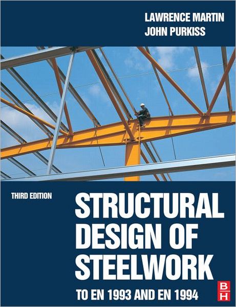 Cover for Lawrence Martin · Structural Design of Steelwork to EN 1993 and EN 1994 (Paperback Book) (2007)