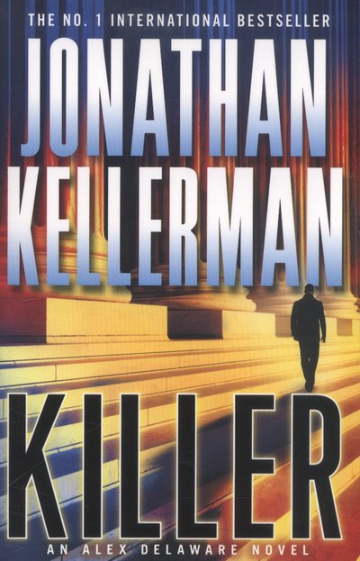 Cover for Jonathan Kellerman · Killer (Alex Delaware series, Book 29): A riveting, suspenseful psychological thriller - Alex Delaware (Paperback Book) (2014)