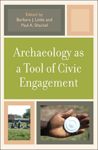 Archaeology as a Tool of Civic Engagement - Barbara J Little - Books - AltaMira Press - 9780759110601 - May 17, 2007