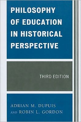 Cover for Adrian M. Dupuis · Philosophy of Education in Historical Perspective (Paperback Book) [Third edition] (2010)