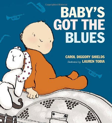 Baby's Got the Blues - Carol Diggory Shields - Książki - Candlewick - 9780763632601 - 11 marca 2014