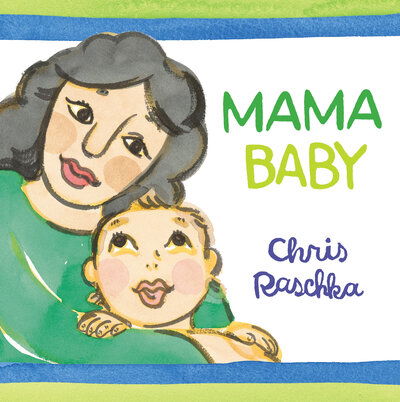 Cover for Chris Raschka · Mama Baby (Book) (2020)